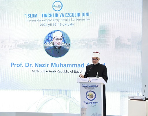 مفتي الجمهورية في كلمته بمؤتمر "الإسلام دين السلام والخير" بأوزباكستان: - الإسلام يرسِّخ مفاهيم السلام والخير ويدعو إلى التعايش السلمي بين الأمم