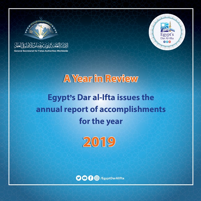 A Year in Review: Egypt's Dar al-Ifta issues the annual report of accomplishments for the year 2019