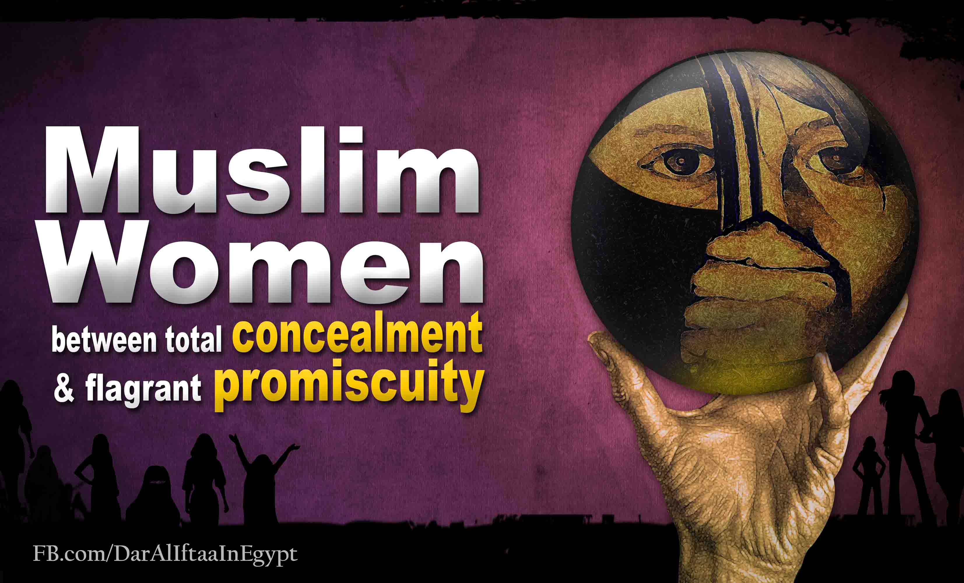 Muslim women between total concealment & flagrant promiscuity