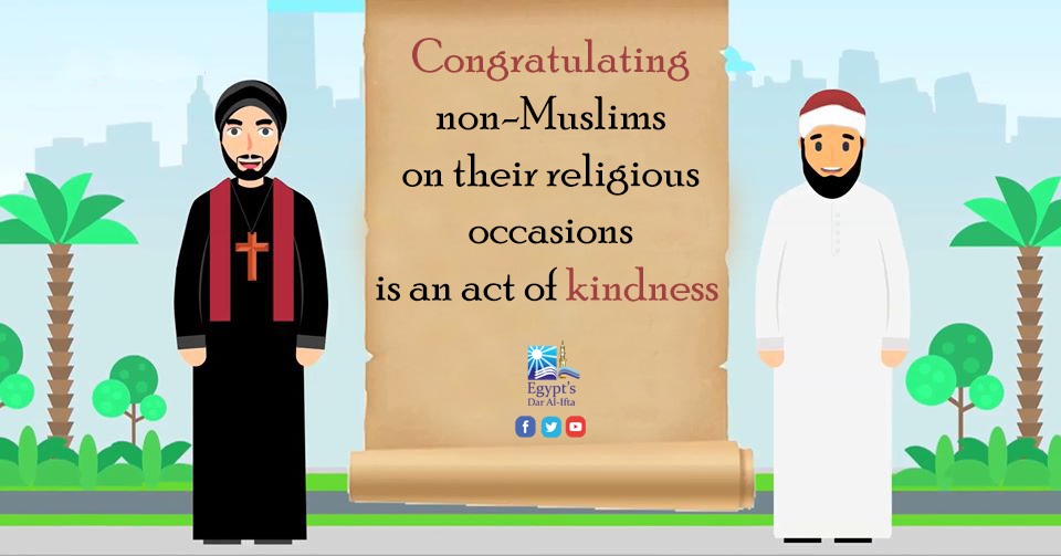 Congratulating non-Muslims on their religious occasions is an act of kindness, Egypt’s Dar al-Ifta said in a newly released video