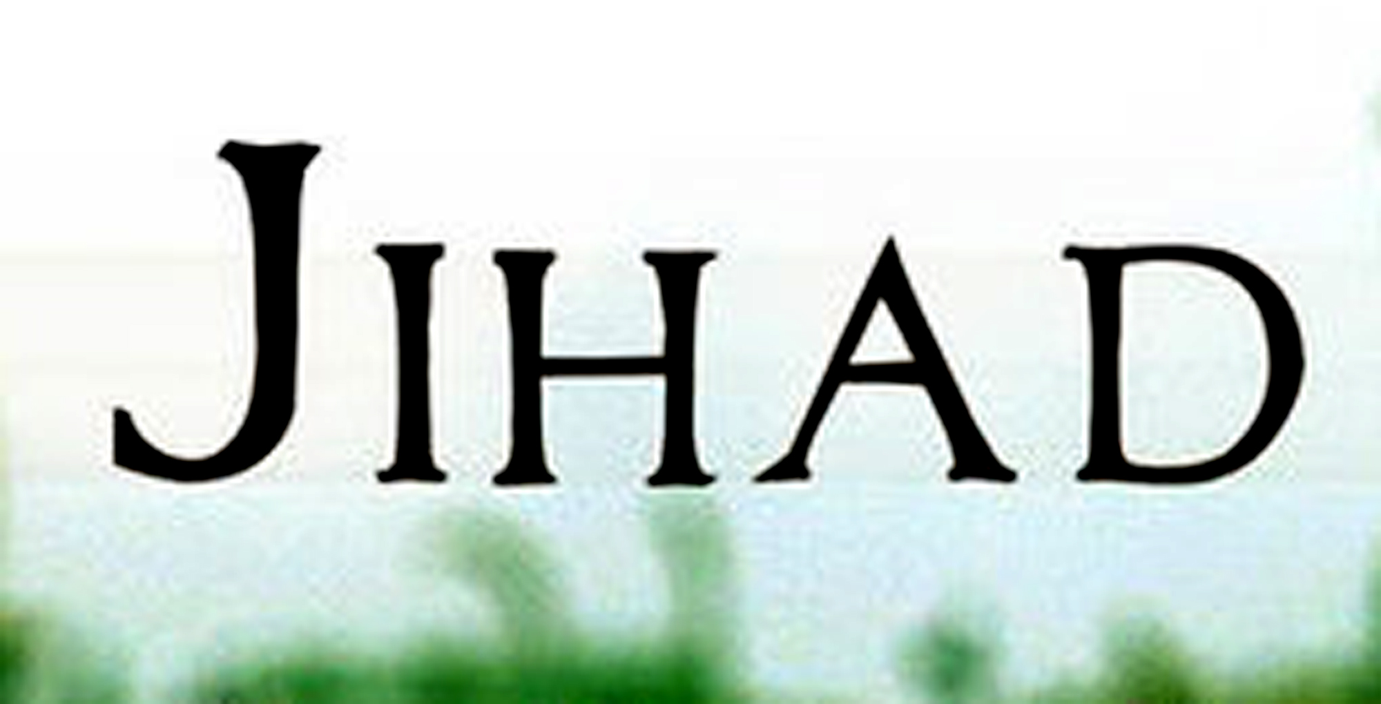 The Meaning of Jihad in Islam