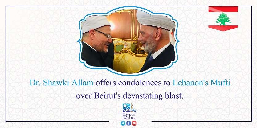 Dr. Allam phones Lebanon’s Mufti, expresses condolences over Beirut’s devastating blast