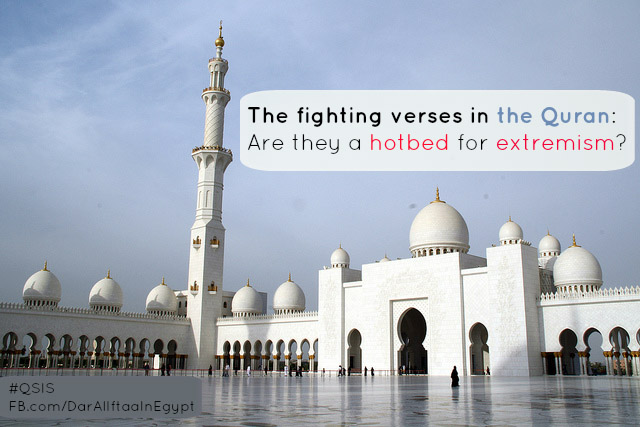 The Fighting Verses in the Quran: Are They a Hotbed for Extremism?