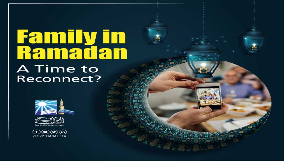 Family in Ramadan: A Time to Reconnect?