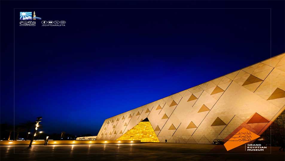 The Grand Egyptian Museum: A National Monument and a Universal Mosque of Knowledge 