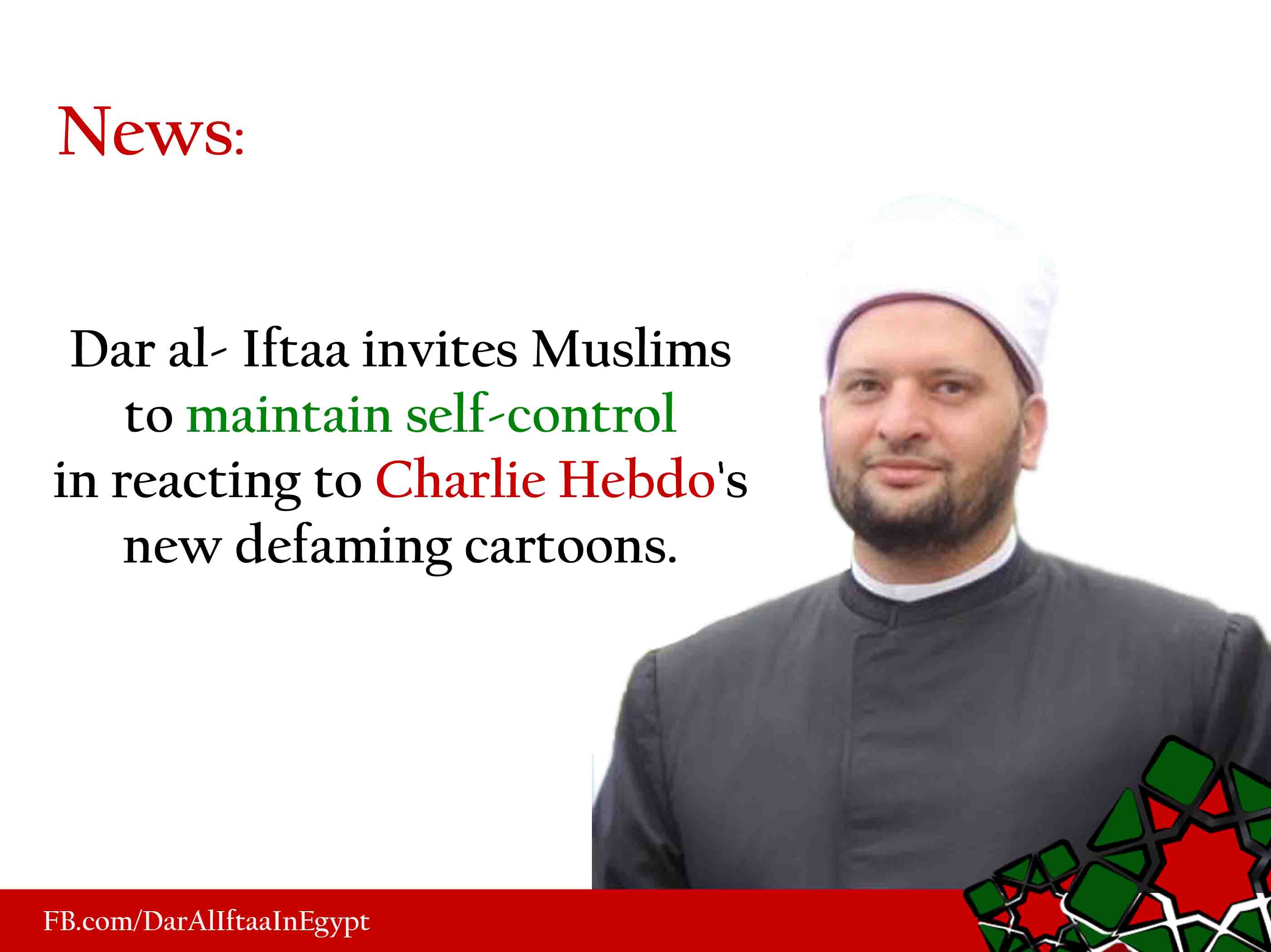 Dar al- Iftaa invites Muslims to maintain self-control in reacting to Charlie Hebdo's new defaming cartoons. 
