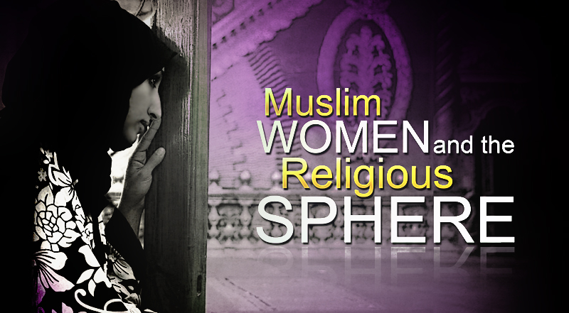 Muslim Women And The Religious Sphere